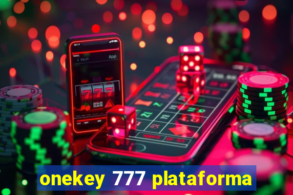 onekey 777 plataforma